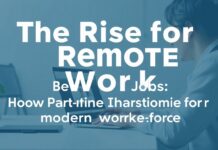 The Rise of Remote Work: How Part-Time Jobs Are Transforming the Modern Workforce The Rise of Remote Work: How Part-Time Jobs Are Transforming the Modern Workforce